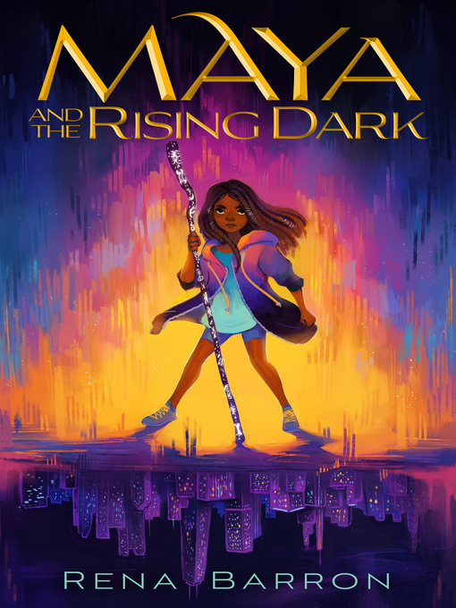 Title details for Maya and the Rising Dark by Rena Barron - Available